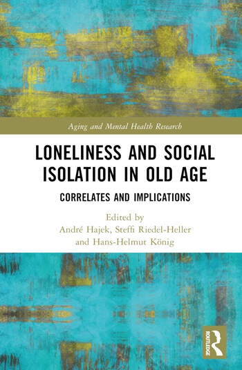 Loneliness and Social Isolation in Old Age Taylor & Francis Ltd
