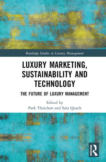 Luxury Marketing, Sustainability and Technology Taylor & Francis Ltd