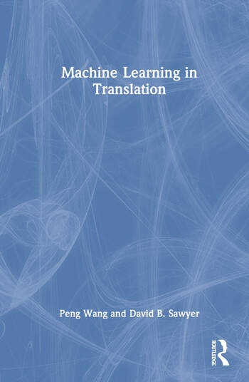 Machine Learning in Translation Taylor & Francis Ltd