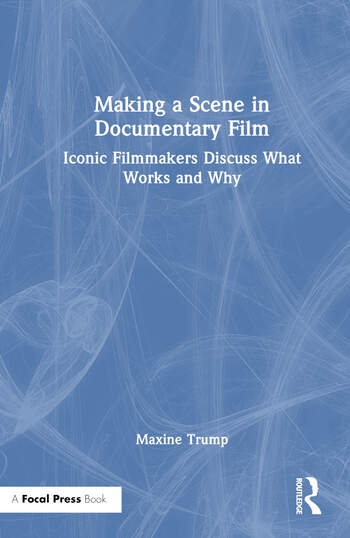 Making a Scene in Documentary Film Taylor & Francis Ltd