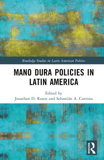 Mano Dura Policies in Latin America Taylor & Francis Ltd