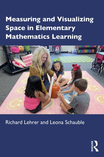 Measuring and Visualizing Space in Elementary Mathematics Learning Taylor & Francis Ltd