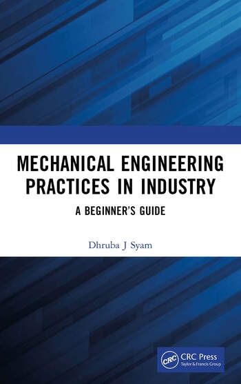 Mechanical Engineering Practices in Industry Taylor & Francis Ltd