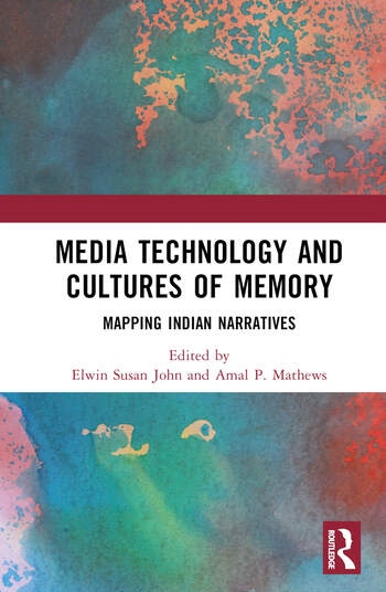 Media Technology and Cultures of Memory Taylor & Francis Ltd