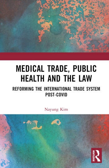 Medical Trade, Public Health and the Law Taylor & Francis Ltd