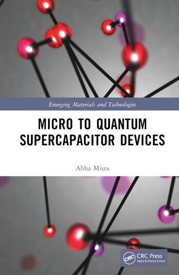 Micro to Quantum Supercapacitor Devices Taylor & Francis Ltd