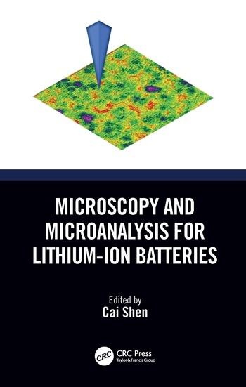 Microscopy and Microanalysis for Lithium-Ion Batteries Taylor & Francis Ltd