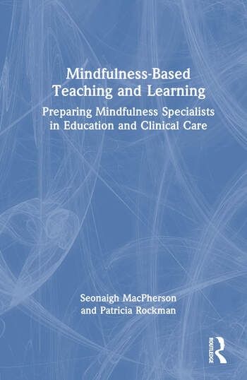 Mindfulness-Based Teaching and Learning Taylor & Francis Ltd