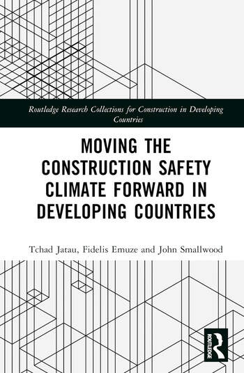 Moving the Construction Safety Climate Forward in Developing Countries Taylor & Francis Ltd
