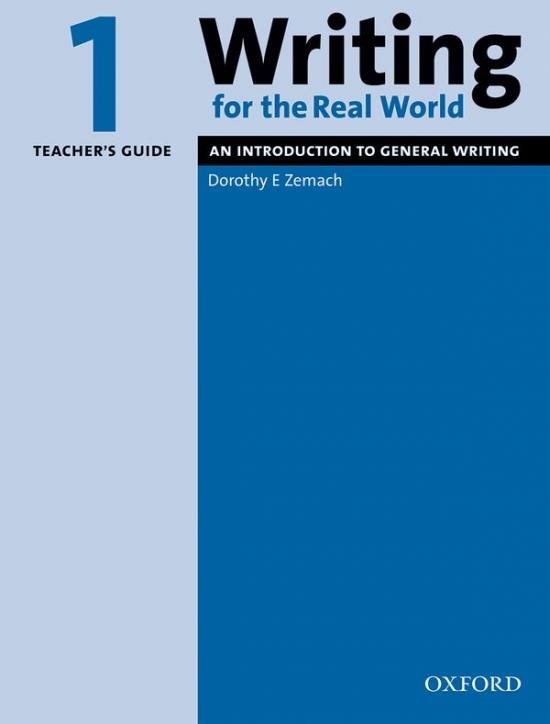Writing for the Real World 1: An Introduction to Business Writing Teacher´s Guide Oxford University Press