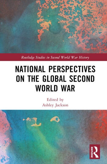 National Perspectives on the Global Second World War Taylor & Francis Ltd