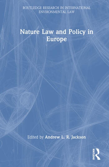 Nature Law and Policy in Europe Taylor & Francis Ltd