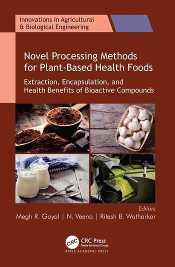 Novel Processing Methods for Plant-Based Health Foods Taylor & Francis Ltd