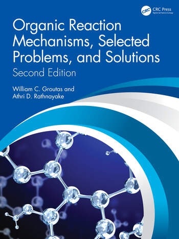 Organic Reaction Mechanisms, Selected Problems, and Solutions Taylor & Francis Ltd