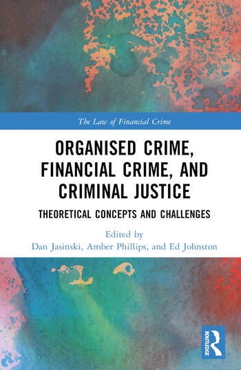 Organised Crime, Financial Crime, and Criminal Justice Taylor & Francis Ltd