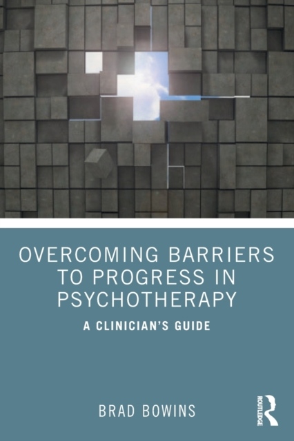 Overcoming Barriers to Progress in Psychotherapy Taylor & Francis Ltd