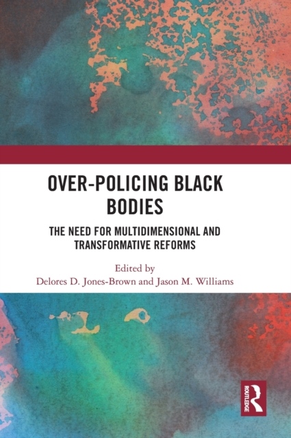 Over-Policing Black Bodies Taylor & Francis Ltd