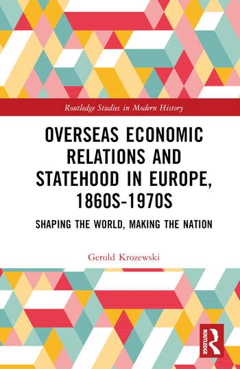 Overseas Economic Relations and Statehood in Europe, 1860s–1970s Taylor & Francis Ltd