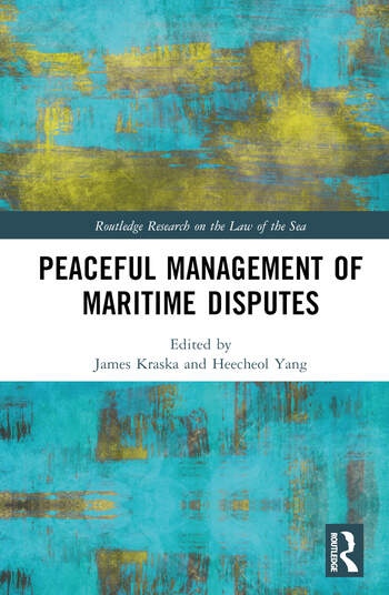 Peaceful Management of Maritime Disputes Taylor & Francis Ltd