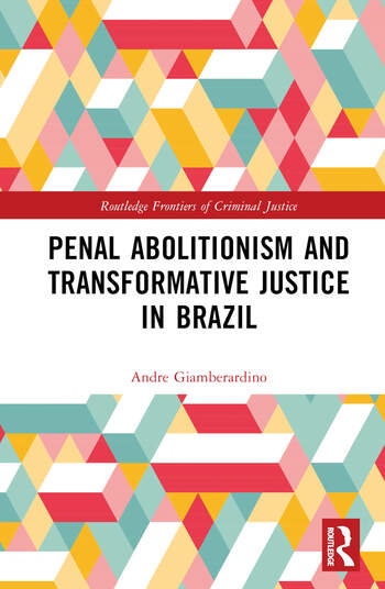 Penal Abolitionism and Transformative Justice in Brazil Taylor & Francis Ltd