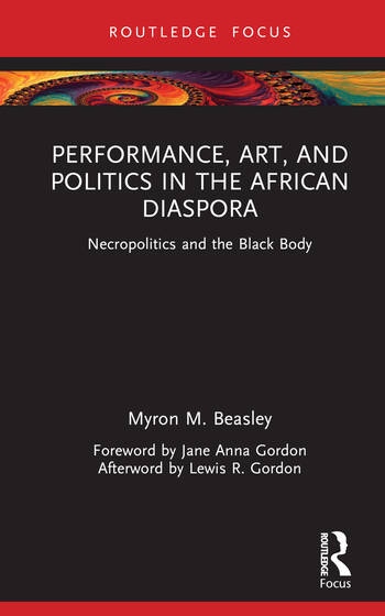 Performance, Art, and Politics in the African Diaspora Taylor & Francis Ltd