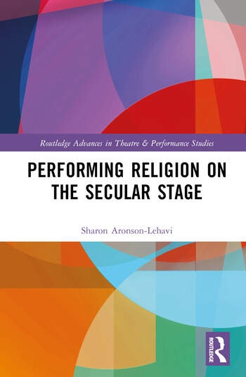 Performing Religion on the Secular Stage Taylor & Francis Ltd