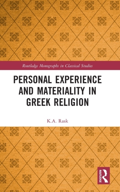 Personal Experience and Materiality in Greek Religion Taylor & Francis Ltd