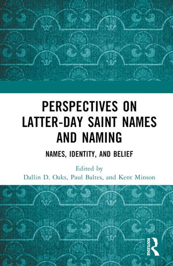 Perspectives on Latter-day Saint Names and Naming Taylor & Francis Ltd