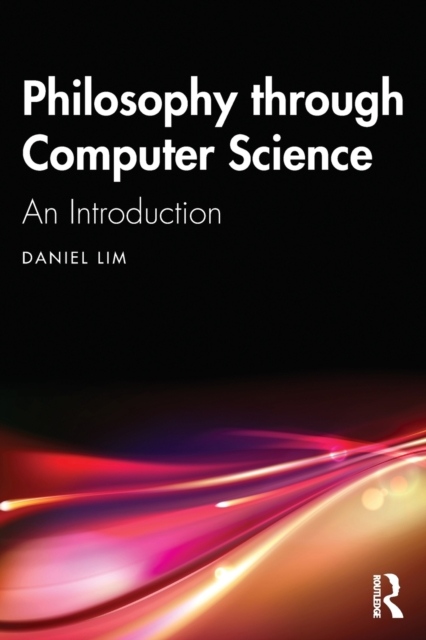 Philosophy through Computer Science Taylor & Francis Ltd