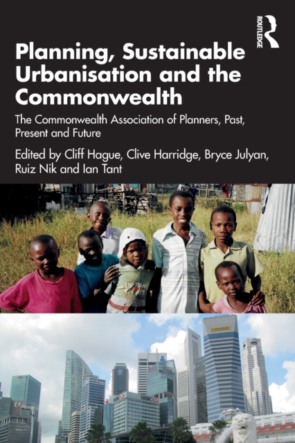 Planning, Sustainable Urbanisation, and the Commonwealth Taylor & Francis Ltd