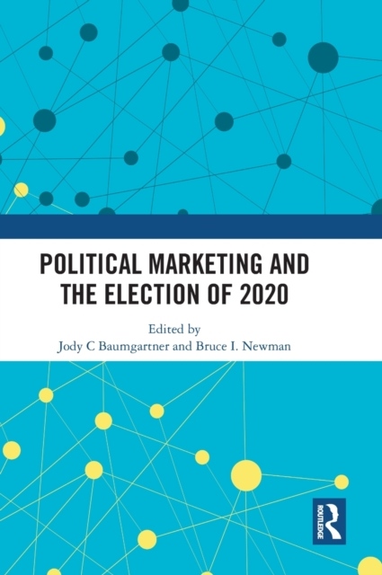 Political Marketing and the Election of 2020 Taylor & Francis Ltd