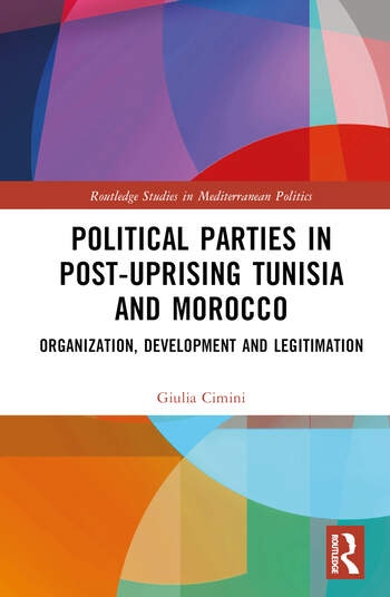Political Parties in Post-Uprising Tunisia and Morocco Taylor & Francis Ltd