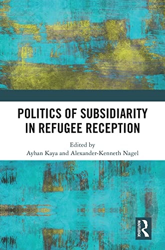 Politics of Subsidiarity in Refugee Reception Taylor & Francis Ltd
