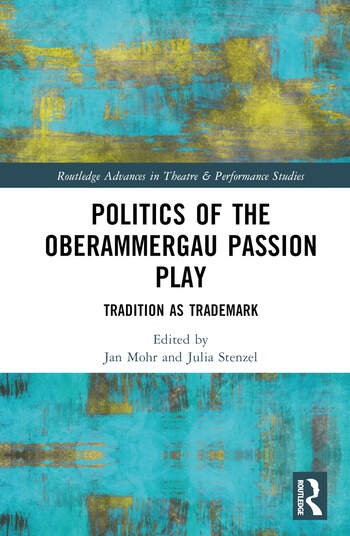 Politics of the Oberammergau Passion Play Taylor & Francis Ltd