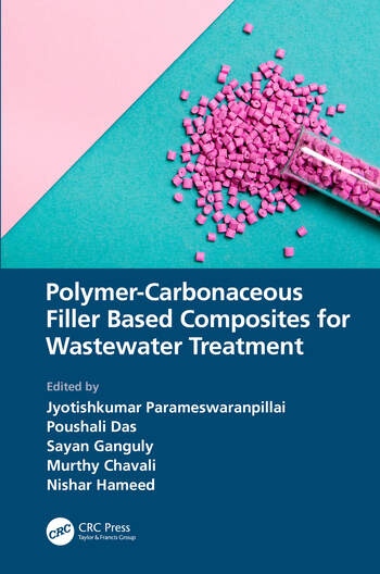 Polymer-Carbonaceous Filler Based Composites for Wastewater Treatment Taylor & Francis Ltd