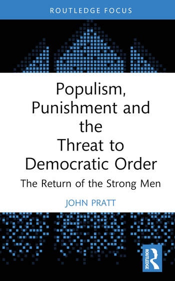 Populism, Punishment and the Threat to Democratic Order Taylor & Francis Ltd