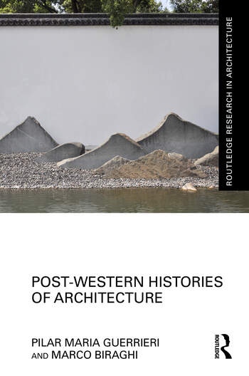 Post-Western Histories of Architecture Taylor & Francis Ltd