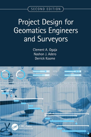 Project Design for Geomatics Engineers and Surveyors, Second Edition Taylor & Francis Ltd