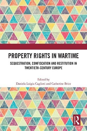 Property Rights in Wartime Taylor & Francis Ltd