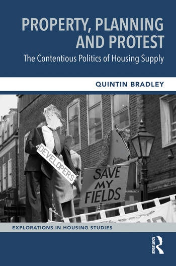 Property, Planning and Protest: The Contentious Politics of Housing Supply Taylor & Francis Ltd