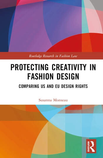 Protecting Creativity in Fashion Design Taylor & Francis Ltd