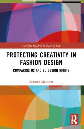 Protecting Creativity in Fashion Design Taylor & Francis Ltd