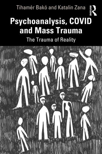 Psychoanalysis, COVID and Mass Trauma Taylor & Francis Ltd