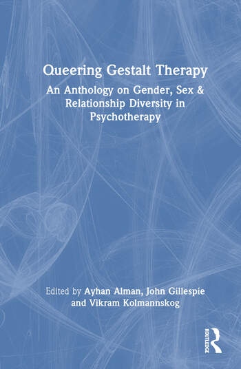 Queering Gestalt Therapy Taylor & Francis Ltd
