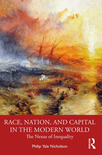 Race, Nation, and Capital in the Modern World Taylor & Francis Ltd