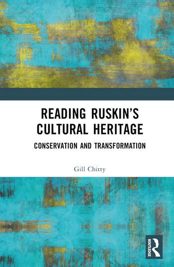 Reading Ruskin’s Cultural Heritage Taylor & Francis Ltd