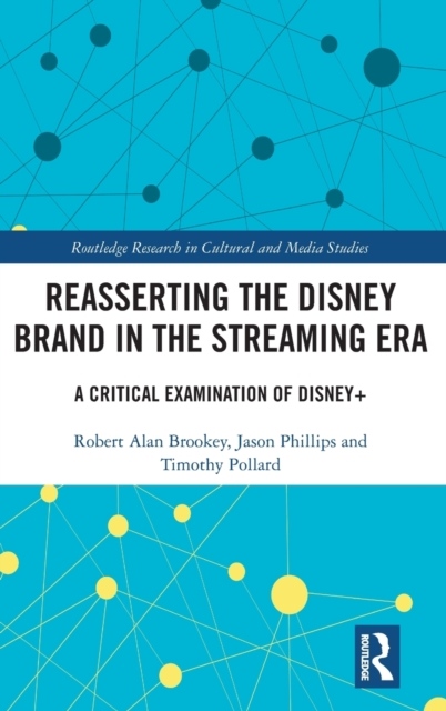 Reasserting the Disney Brand in the Streaming Era Taylor & Francis Ltd