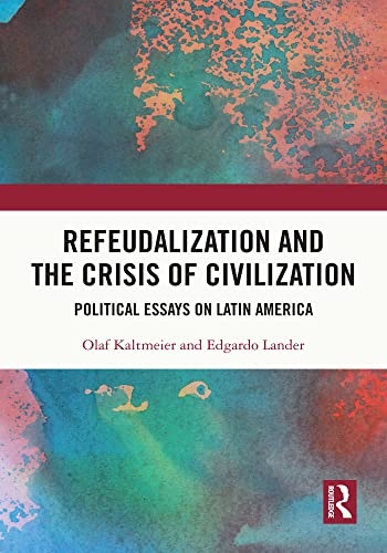 Refeudalization and the Crisis of Civilization Taylor & Francis Ltd