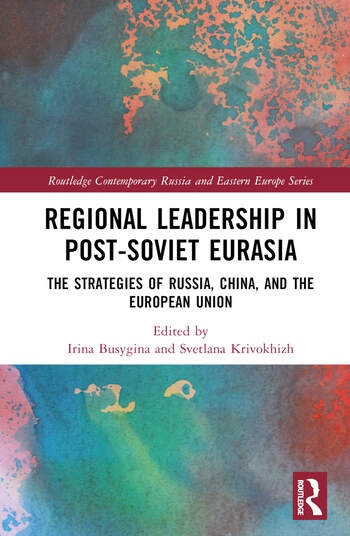 Regional Leadership in Post-Soviet Eurasia Taylor & Francis Ltd