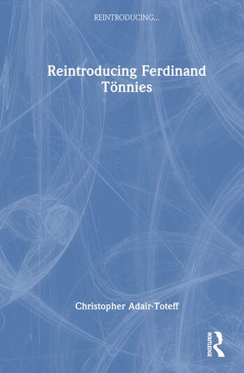 Reintroducing Ferdinand Tönnies Taylor & Francis Ltd
